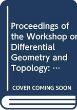Proceedings of the Workshop on Differential Geometry and Topology, Alghero, Italy, 20-26 June 1992