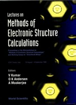 Lectures on Methods of electronic structure calculations: proceedings of the Miniworkshop on "Methods of Electronic Structure Calculations" and Working Group on "Disordered Alloys" : ICTP, Trieste, Italy, 10 August-4 September 1992
