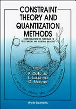 Constraint theory and quantization methods: from relativistic particles to field theory and general relativity : [proceedings of the congress held in] Montepulciano (Siena), Italy, 28 June - 1 July 1993 /