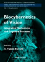 Biocybernetics of vision: integrative mechanisms and cogbitive processes : proceedings of the International School of Biocybernetics, Casamicciola, Napoli, Italy, 16-22 October 1994