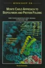 Workshop on Monte Carlo approach to biopolymers and protein folding: HLRZ, Forschungszentrum Jülich, Germany, 3-5 December 1997