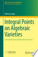 Integral Points on Algebraic Varieties: An Introduction to Diophantine Geometry /