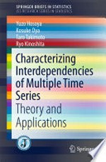 Characterizing Interdependencies of Multiple Time Series: Theory and Applications 
