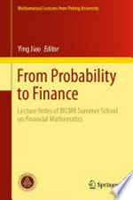 From Probability to Finance: Lecture Notes of BICMR Summer School on Financial Mathematics /