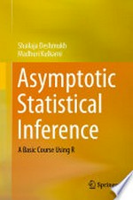 Asymptotic Statistical Inference: A Basic Course Using R /