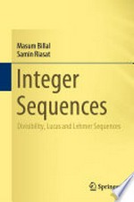 Integer Sequences: Divisibility, Lucas and Lehmer Sequences /