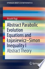 Abstract Parabolic Evolution Equations and Łojasiewicz–Simon Inequality I: Abstract Theory /