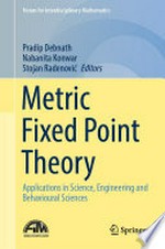 Metric Fixed Point Theory: Applications in Science, Engineering and Behavioural Sciences /