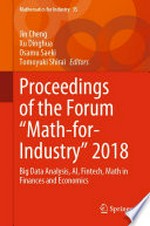 Proceedings of the Forum "Math-for-Industry" 2018: Big Data Analysis, AI, Fintech, Math in Finances and Economics /