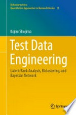 Test Data Engineering: Latent Rank Analysis, Biclustering, and Bayesian Network /