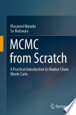 MCMC from Scratch: A Practical Introduction to Markov Chain Monte Carlo /