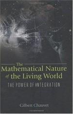The mathematical nature of the living world: the power of integration /