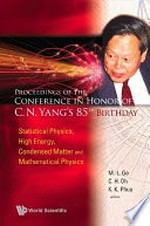 Statistical physics, high energy, condensed matter and mathematical physics: proceedings of the Conference in Honor of C. N. Yang's 85th Birthday, Singapore 31 October - 3 November, 2007