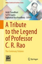 A Tribute to the Legend of Professor C. R. Rao: The Centenary Volume /