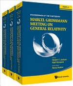 The Thirteenth Marcel Grossmann Meeting on Recent Developments in Theoretical and Experimental General Relativity, Astrophysics, and Relativistic Field Theories: proceedings of the MG13 Meeting on General Relativity, Stockholm University, Sweden, 1 - 7 July 2012