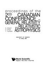 Proceedings of the 2nd Canadian Conference on General Relativity and Relativistic Astrophysics: University of Toronto, 14-16 May 1987