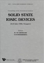 Solid state ionic devices: proceedings of the international seminar : 18-23 July 1988, Singapore