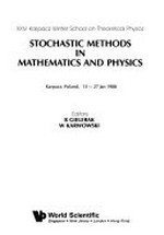 Stochastic methods in mathematics and physics: XXIV Karpacz Winter School on Theoretical Physics, Karpacz, Poland, 13-27 Jan. 1988 /