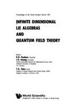 Infinite dimensional Lie algebras and quantum field theory: proceedings of the Varna Summer School, June 1987