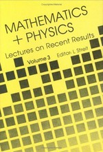 Mathematics + physics: lectures on recent results