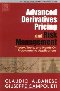 Advanced derivatives pricing and risk management: theory, tools and hands-on programming application