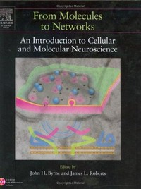 From molecules to networks: an introduction to cellular and molecular neuroscience 