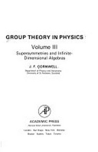Group theory in physics. Volume 3: supersymmetries and infinte-dimensional algebras