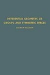 Differential geometry, Lie groups, and symmetric spaces 