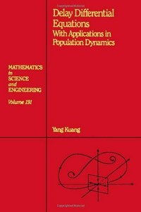 Delay differential equations: with applications in population dynamics 