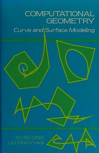 Computational geometry: curve and surface modeling