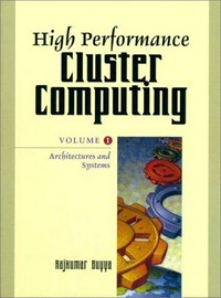 High performance cluster computing, vol. 1: architectures and systems