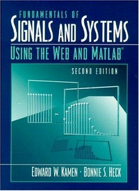 Fundamentals of signals and systems using the Web and Matlab