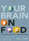 Your brain on food: how chemicals control your thoughts and feelings