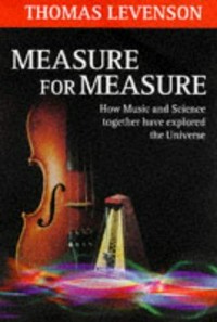 Measure for measure : a musical history of science