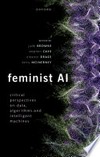 Feminist AI: critical perspectives on data, algorithms and intelligent machines