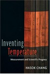 Inventing temperature: measurement and scientific progress