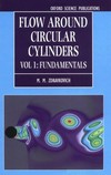 Flow around circular cylinders. Volume 1 [Fundamentals] : a comprehensive guide through flow phenomena, experiments, applications, mathematical models, and computer simulations