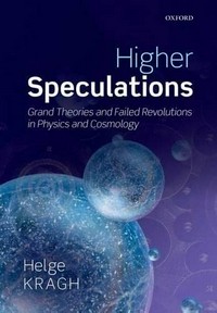 Higher speculations: grand theories and failed revolutions in physics and cosmology