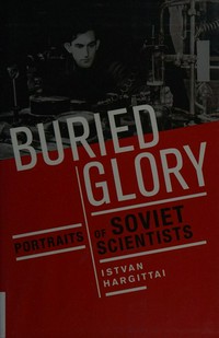 Buried glory: portraits of Soviet scientists