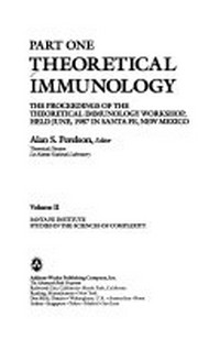 Theoretical immunology. Part two: proceedings of the theoretical immunology workshop, held June, 1987 in Santa Fe, New Mexico