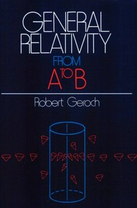 General relativity from A to B