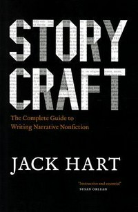 Storycraft: the complete guide to writing narrative nonfiction 