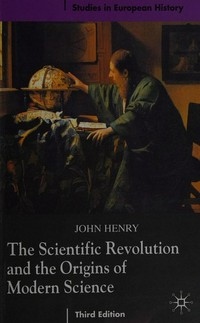 The scientific revolution and the origins of modern science /
