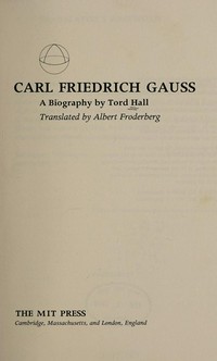 Carl Friedrich Gauss, a biography