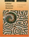 Cellular automata machines: a new environment for modeling