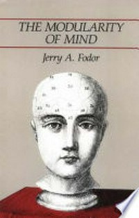 The modularity of mind: an essay on faculty psychology