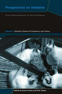 Perspectives on imitation: from neuroscience to social science. Volume 2 : imitation, human development, and culture 