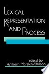 Lexical representation and process [papers from a conference on... held in Nijmegen, the Netherlands, fom June 30 to July 4, 1986]