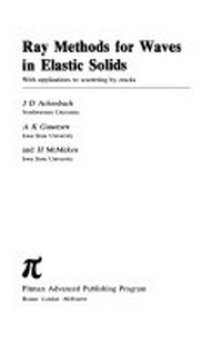 Ray methods for waves in elastic solids: with applications to scattering by cracks /