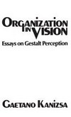 Organization in vision: essays on gestalt perception